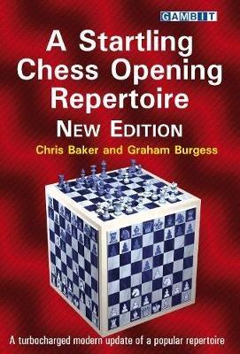 A Startling Chess Opening Repertoire: New Edition - Chris Baker,Graham Burgess - cover