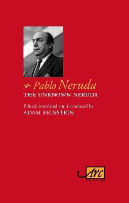 The Unknown Neruda - Pablo Neruda - cover