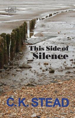 This Side of Silence - C. K. Stead - cover