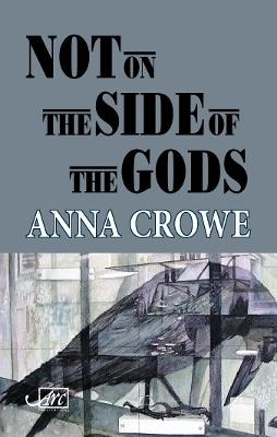 Not on the Side of the Gods - Anna Crowe - cover