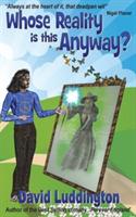 Whose Reality Is This Anyway? - David Luddington - cover