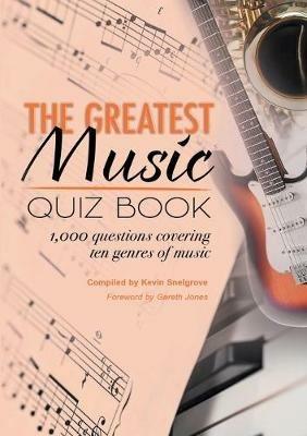 The Greatest Music Quiz Book - Kevin Snelgrove - cover