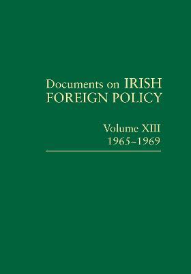 Documents on Irish Foreign Policy, v. 13: 1965-1969 - cover