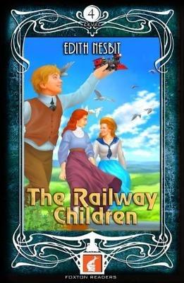 The Railway Children - Foxton Readers Level 4 - 1300 Headwords (B1/B2) Graded ELT / ESL / EAL Readers - Edith Nesbit - cover