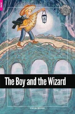 The Boy and the Wizard - Foxton Reader Starter Level (300 Headwords A1) with free online AUDIO - Greg J. Porter - cover