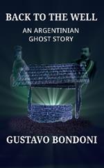 Back To The Well: An Argentinian Ghost Story