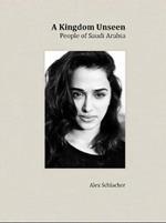 A Kingdom Unseen: People of Saudi Arabia