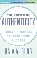 The Power of Authenticity: Three Principles of Leadership Success - Raja Al-Gurg - cover