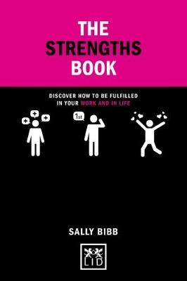Strengths Book: Discover How To Be Fulfilled in Your Work and in Life - Sally Bibb - cover