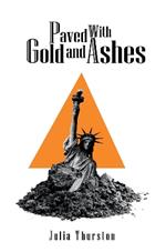 Paved with Gold and Ashes: play