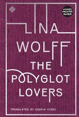 The Polyglot Lovers: Winner of the 2016 August Prize - Lina Wolff - cover
