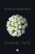 Wretchedness: Winner of the 2021 Oxford-Weidenfeld Translation Prize