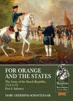 For Orange and the States: The Army of the Dutch Republic, 1713-1772, Part I: Infantry