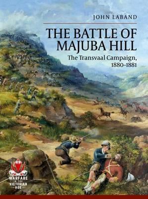 The Battle of Majuba Hill: The Transvaal Campaign, 1880-1881 - John Laband - cover