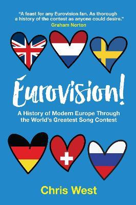 Eurovision!: A History of Modern Europe Through The World's Greatest Song Contest - Chris West - cover