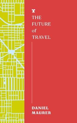 The Future of Travel - Daniel Maurer - cover