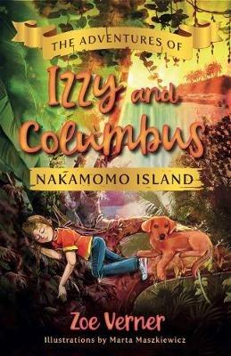 The Adventures of Izzy and Columbus - Nakamomo Island - Zoe Verner - cover