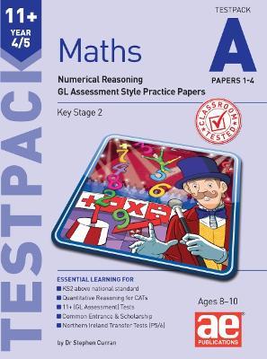 11+ Maths Year 4/5 Testpack a Papers 1-4: Numerical Reasoning Gl Assessment Style Practice Papers - Stephen C. Curran - cover