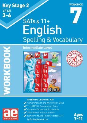 KS2 Spelling & Vocabulary Workbook 7: Intermediate Level - Dr Stephen C Curran,Warren J Vokes - cover