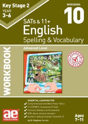 KS2 Spelling & Vocabulary Workbook 10: Advanced Level - Dr Stephen C Curran,Warren J Vokes - cover