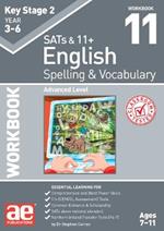 KS2 Spelling & Vocabulary Workbook 11: Advanced Level