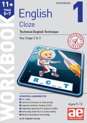 11+ English Year 5-7 Cloze Workbook 1: Technical English Technique - Dr Stephen C Curran,Warren J Vokes,Autumn McMahon - cover