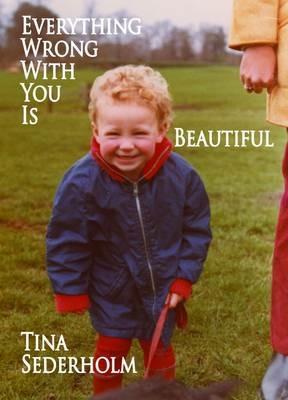 Everything Wrong with You is Beautiful - Tina Sederholm - cover