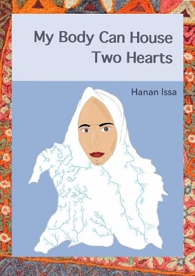 My Body Can House Two Hearts - Hanan Issa - cover