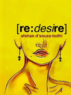 re: desire - Afshan D'souza-Lodhi - cover