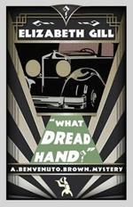 What Dread Hand?: A Golden Age Mystery