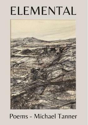 Elemental: Poems - Michael Tanner - Michael Tanner - cover