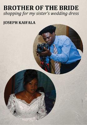 Brother of the Bride: Shopping for my sister's wedding dress - Joseph Kaifala - cover