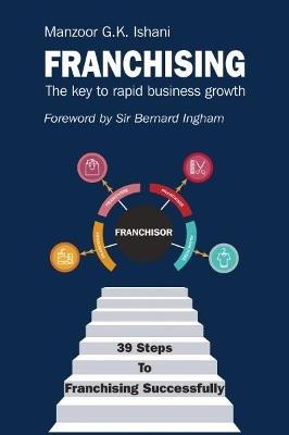 Franchising: The key to rapid business growth - Manzoor Ishani - cover
