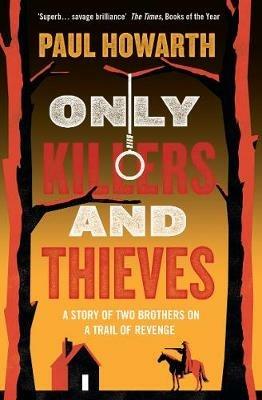 Only Killers and Thieves - Paul Howarth - cover