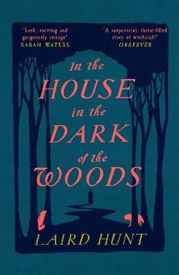 In the House in the Dark of the Woods - Laird Hunt - cover