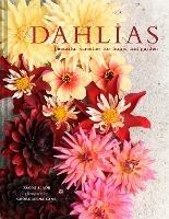 Dahlias: Beautiful varieties for home and garden - Naomi Slade,Georgianna Lane - cover