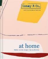 Honey & Co: At Home: Middle Eastern recipes from our kitchen - Sarit Packer,Itamar Srulovich of Honey & Co. - cover