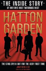 Hatton Garden: The Inside Story: From the Factual Producer on ITV drama Hatton Garden