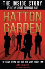 Hatton Garden: The Inside Story: From the Factual Producer on ITV drama Hatton Garden