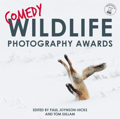 Comedy Wildlife Photography Awards - Paul Joynson-Hicks & Tom Sullam,Tom Sullam - cover