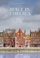 Built in Chelsea: Two Millennia of Architecture and Townscape - Dan Cruickshank - cover