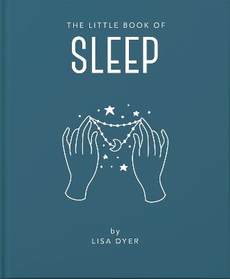 The Little Book of Sleep - Lisa Dyer,Lisa Dyer - cover
