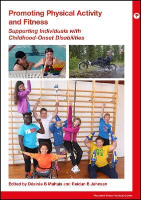 Promoting Physical Activity and Fitness: Supporting Individuals with Childhood-Onset Disabilities - D B Maltais,Reidun Jahnsen - cover