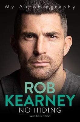 No Hiding: My Autobiography - Rob Kearney - cover