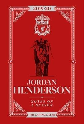 Jordan Henderson: Notes On A Season: Liverpool FC - Jordan Henderson - cover