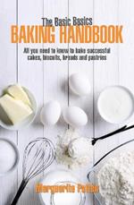 The Basic Basics Baking Handbook