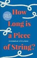How Long is a Piece of String?: More Hidden Mathematics of Everyday Life - Rob Eastaway,Jeremy Wyndham - cover