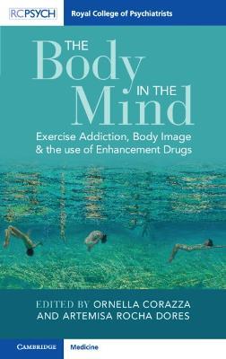 The Body in the Mind: Exercise Addiction, Body Image and the Use of Enhancement Drugs - cover