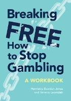 Breaking Free: How To Stop Gambling - cover