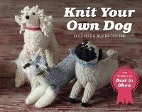 Knit Your Own Dog: The Winners of Best in Show - Joanna Osborne,Sally Muir - cover